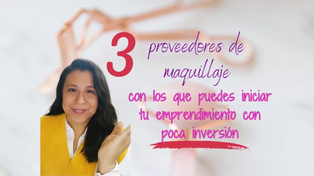 3 proveedores de maquillaje con los que puedes iniciar tu emprendimiento y poca inversión 2 proveedores de maquillaje